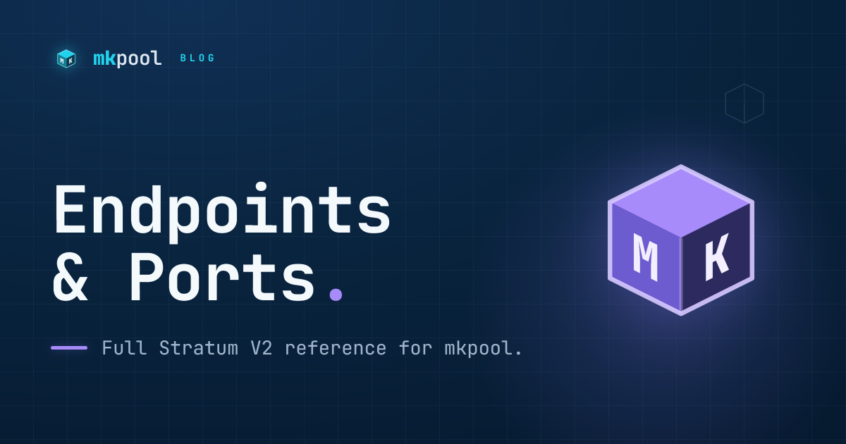Stratum V2 Endpoints and Ports on mkpool: Full Reference
